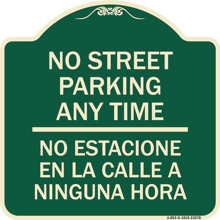 Signmission No Street Parking Anytime No Estacione En La Calle Ninguna Hora Alum Sign, 18" x 18", G-1818-23570 A-DES-G-1818-23570